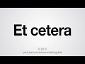 How to Pronounce Et cetera