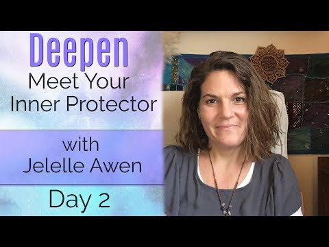 Meet Your Inner Protector: Deepen 33 Days W/Jelelle Awen
