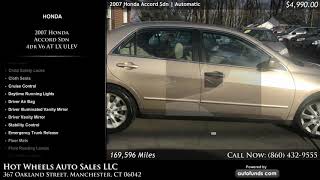 Used 2007 Honda Accord Sdn | Hot Wheels Auto Sales LLC, Manchester, CT
