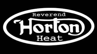 Watch Reverend Horton Heat Ill Make Love video