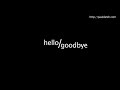 Hello/Goodbye [work in progress] - Paul Dateh Original