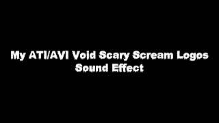 My Atiavi Void Scary Scream Logos Sound Effect