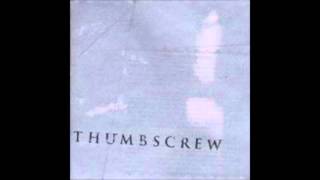 Watch Thumbscrew On To Better Things video