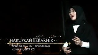 Download lagu GITA KDI-HARUSKAH BERAKHIR (Cover)