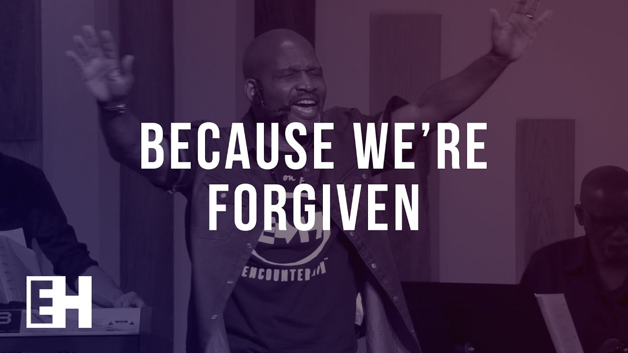 Because We’re Forgiven | ENCOUNTER HIM Ministry Moments | ENCOUNTER HIM Conference 2018