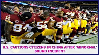 US BREAKING NEWS | U.S. cautions citizens in China after 'abnormal' sound incident