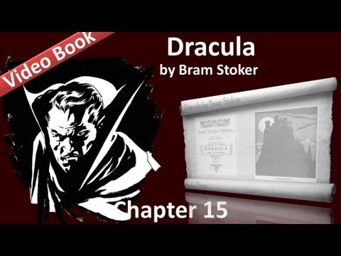 Chapter 15 - Dracula by Bram Stoker