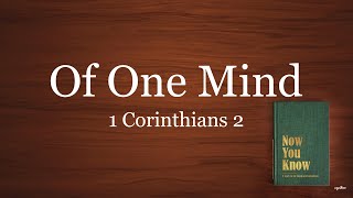 Of One Mind // 1 Corinthians 2