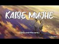 Kaise Mujhe [Slowed+Reverb] Benny Dayal | Shreya Ghosal l SV Lofi