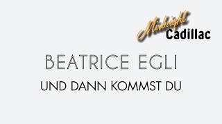 Watch Beatrice Egli Und Dann Kommst Du video