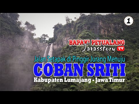COBAN SRITI LUMAJANG #1 : Jalan Setapak Di Pinggir Jurang | Bapak-bapak Petulang Javasstory TV