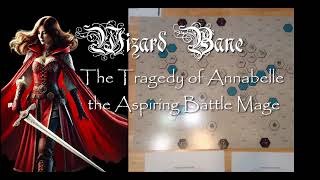 Wizard Bane The Tragedy Of Annabelle The Aspiring Battle Mage