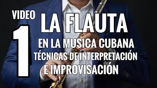 Cómo tocar Música Cubana en la Flauta VIDEO 1 por Daryl Antón - Bases e Inicio de Estudio