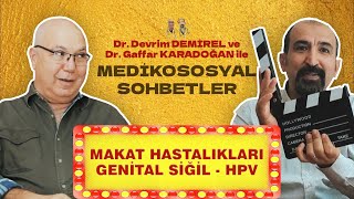 Makat Hastalıkları, Genital Siğil, Hpv - Dr. D.demirel Ve Dr. G.karadoğan Ile Medikososyal Sohbetler