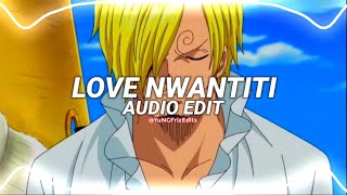 love nwantiti remix (ah ah ah) - ckay [edit audio]