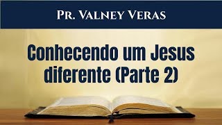 Lucas 12.49-53 - Conhecendo um Jesus diferente (Parte 2). Pr. Valney