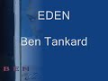 EDEN - Ben Tankard