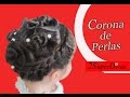 Peinado Corona Trenza y Perlas. Peinados para Ocasion especial, Niñas, Novia, quinceañera.
