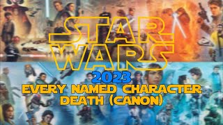Star Wars Saga Every Named Character Death 2023 Canon