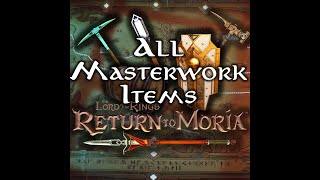 All Masterwork Weapons & Tools | Lord Of The Rings: Return To Moria | Every Masterwork Item