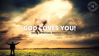 God Loves You - Daily Motivation!