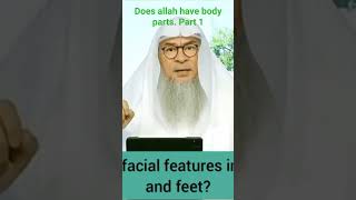 Does Allah Have Body Parts. Part 1