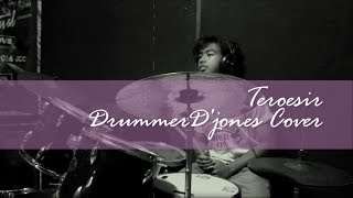 NIDJI - Teroesir (Menunggu Karma) - OST. Tenggelamnya Kapal Van Der Wijck (DRUM COVER)