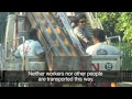 Humans Aren't Cargo - Hazardous Transport of Workers in Singapore