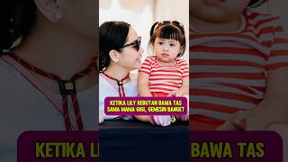 Ketika Lily Rebutan Bawa Tas Sama Mama Gigi,Gemesin Banget