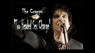 Watch Cramps Two Headed Sex Change video