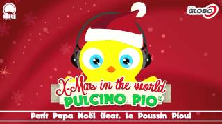 Pulcino Pio - Petit Papa Noël (Feat. Le Poussin Piou) (Official)