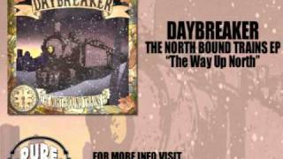 Watch Daybreaker The Way Up North video