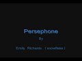 Persephone By Emily Richards ( snowflake )