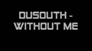 Watch Dusouth Without Me video