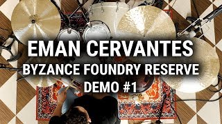 Meinl Cymbals - Byzance Foundry Reserve Demo #1 - Eman Cervantes