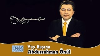 Abdurrahman Önül  Vay Başına