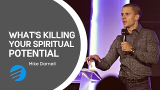 Made For This Pt6 | What's Killing Your Spiritual Potential | Pastor Mike Darnell