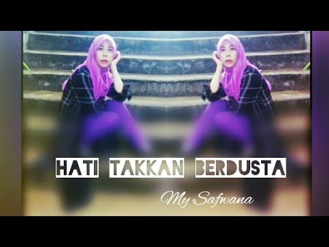 Hati Takkan Berdusta ( Original song My Safwana )