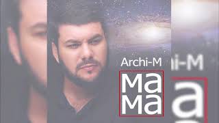 Archi-M - Мама (Audio)