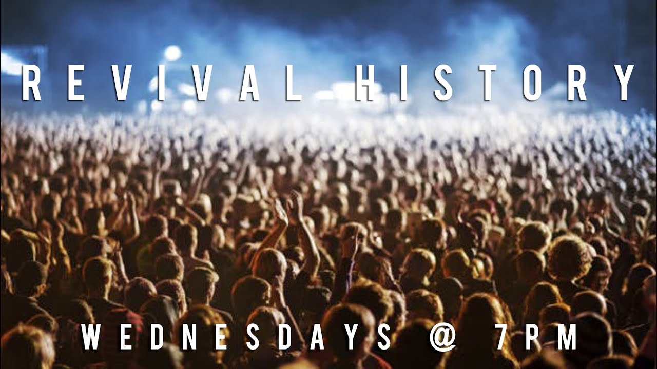 Revival History 4/22/20