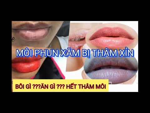 giải mã bị thâm môi sau khi phun xăm, cách chăm sóc ăn uống giúp kích màu môi sau khi phun xăm.
