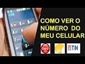 COMO VER O NÚMERO DO CELULAR (CLARO, TIM E NÚMERO DA OI)