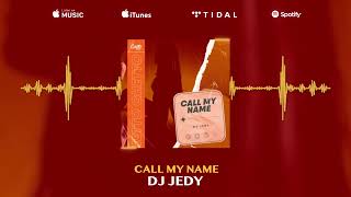 Dj Jedy - Call My Name