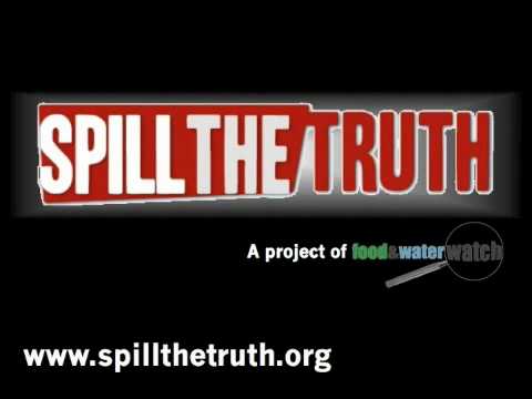 Spill the Truth: a Project of Food & Water Watch