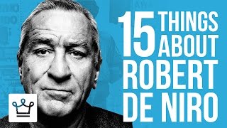 15 Things You Didn't Know About Robert De Niro 15 Things You Didn't Know About Robert De Niro