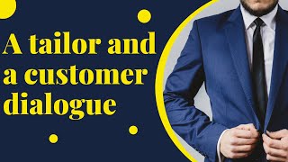 A Tailor And A Customer Dialogue.