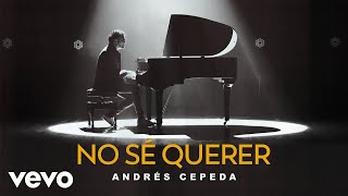 Andrés Cepeda - No Sé Querer