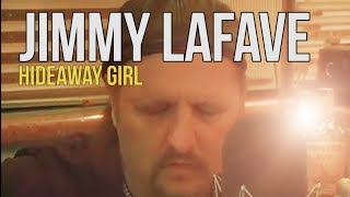 Watch Jimmy Lafave Hideaway Girl video