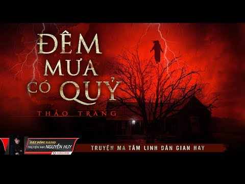 Đêm Mưa Có Quỷ | Truyện Ma Dân Gian Hay | Nguyễn Huy | Thảo Trang - Series Tết Âm Hồn