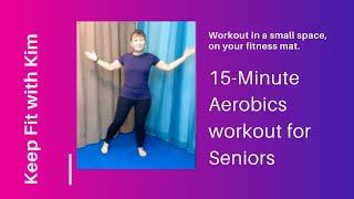 Keep Fit with Kim - 15 minute Gentle Aerobic workout with seated options